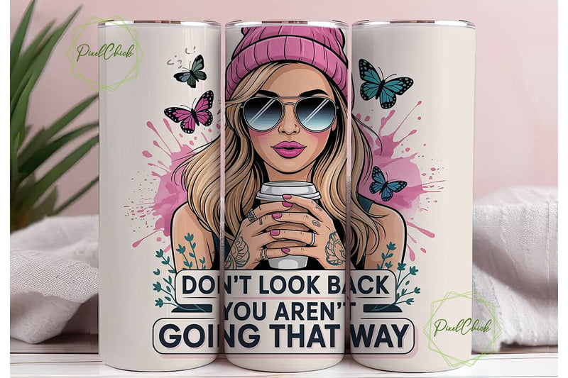 Don't Look Back Tumbler Wrap Sublimation PixelChick 