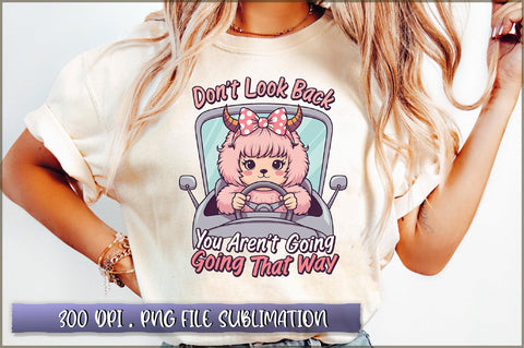 Don't look back, you aren't going that way Sublimation Sublimation Shetara Begum 