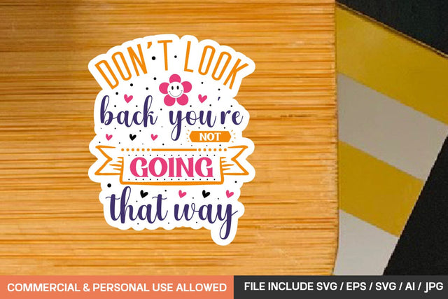 Don't Look Back You're Not Going That Way Stickers Svg Design SVG designmaster24 