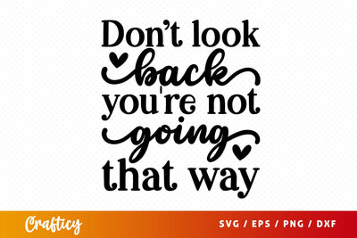Dont look back youre not going that way SVG Design SVG Designangry 