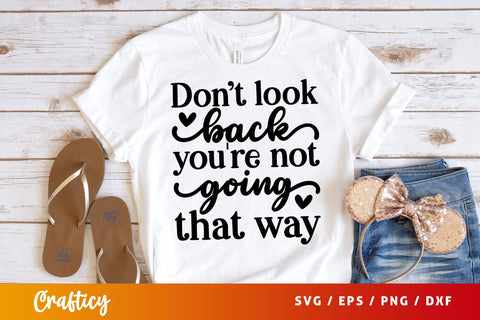 Dont look back youre not going that way SVG Design SVG Designangry 