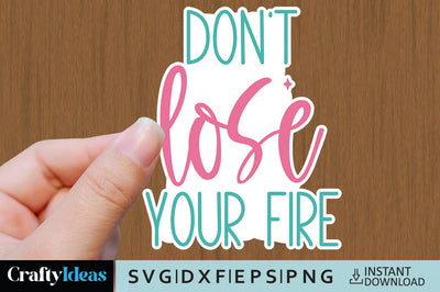 Don't lose your fire SVG Crafty Ideas 