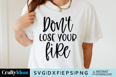 Don't lose your fire SVG Crafty Ideas 