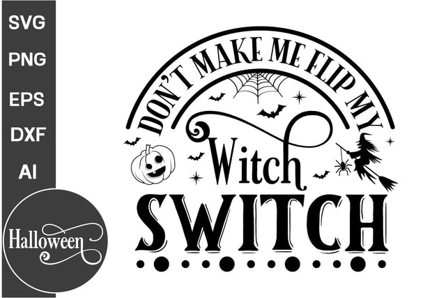 Don't Make Me Flip My Witch Switch SVG Cut File, SVGs, Food & Drink, Print & Cut, Quotes and Sayings SVG DesignPlante 503 