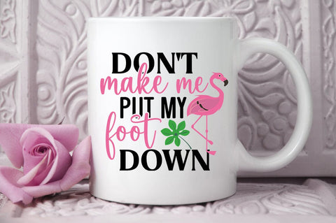 Dont Make Me Put My Foot Down SVG Design SVG Designangry 