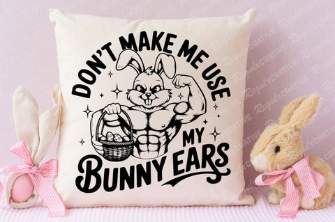 Don't Make Me Use My Bunny Ears SVG Design SVG Regulrcrative 