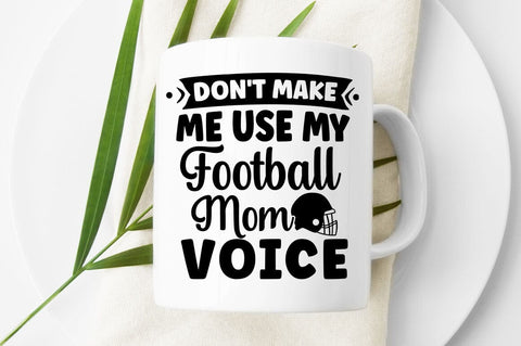 Dont Make Me Use My Football Mom Voice SVG Design SVG Designangry 