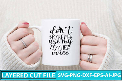 don't make me use my teacher voice SVG Cut File SVG Syaman 