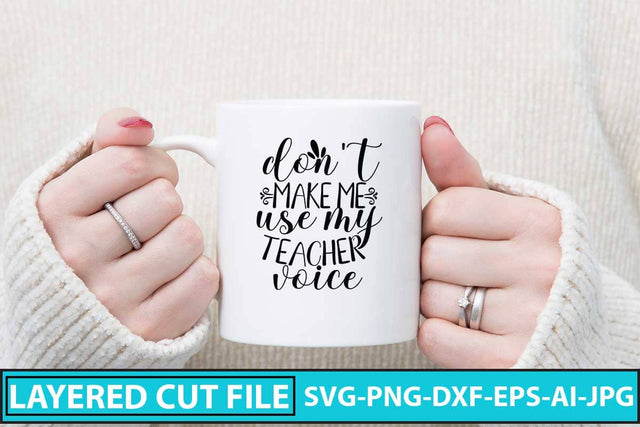 don't make me use my teacher voice SVG Cut File SVG Syaman 