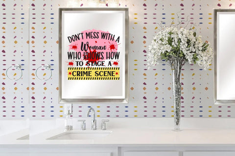 Don’t Mess with a Woman Who Knows how to Stage a Crime Scene, PNG, Sublimation Design, Digital Download Sublimation Jagonath Roy 