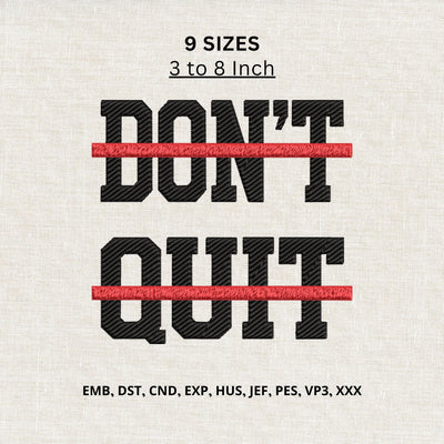 Don’t Quit Machine Embroidery Design – Motivational Quote Embroidery File Embroidery/Applique DESIGNS PatternFeed8 