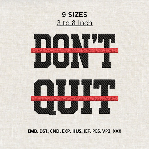 Don’t Quit Machine Embroidery Design – Motivational Quote Embroidery File Embroidery/Applique DESIGNS PatternFeed8 