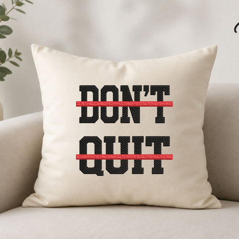 Don’t Quit Machine Embroidery Design – Motivational Quote Embroidery File Embroidery/Applique DESIGNS PatternFeed8 