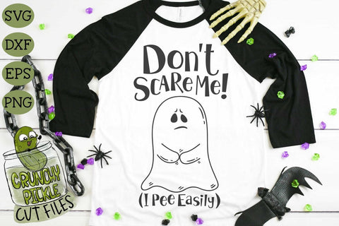 Don't Scare Me I Pee Easily Ghost Halloween SVG SVG Crunchy Pickle 