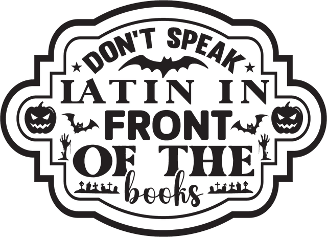 Dont speak latin in front of the books SVG Angelina750 