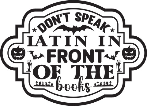 Dont speak latin in front of the books SVG Angelina750 