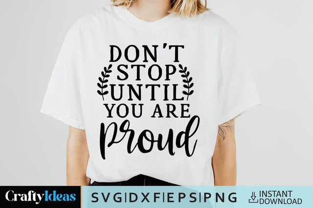 Don't stop until you are proud SVG Crafty Ideas 
