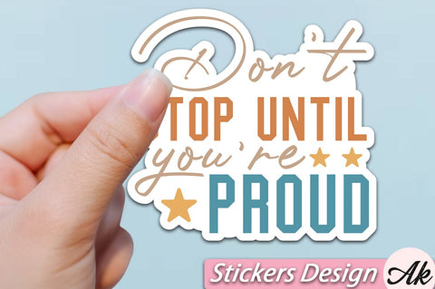 Don't stop until you're proud Stickers Design SVG akazaddesign 