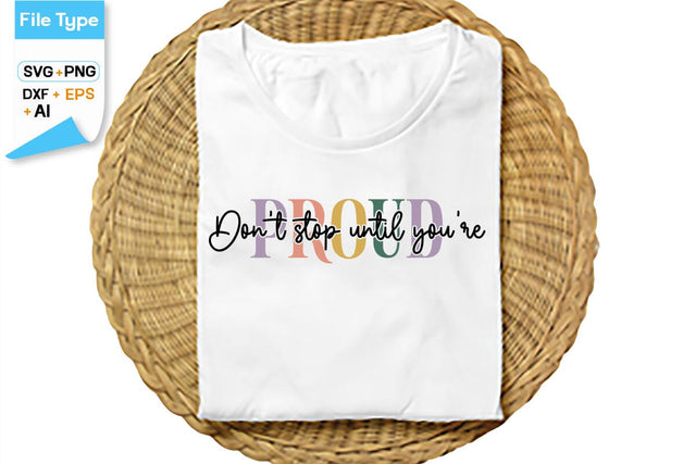 Don't Stop Until You're Proud SVG Cut File, SVGs,Quotes and Sayings,Food & Drink,On Sale, Print & Cut SVG DesignPlante 503 