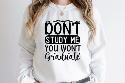 Dont study me you wont graduate SVG Design SVG Designangry 
