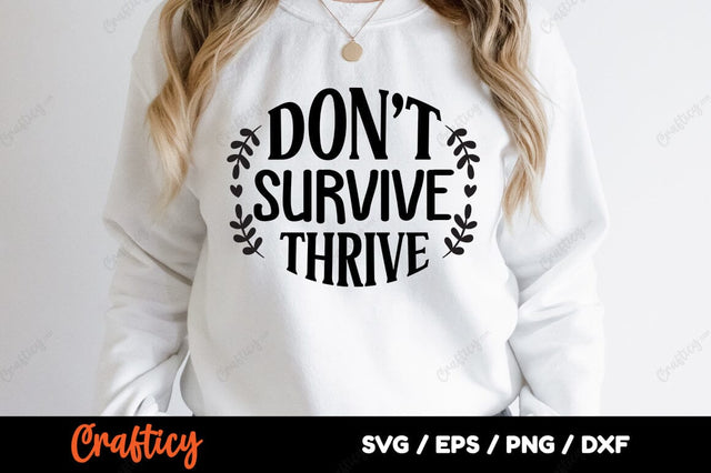 Dont Survive Thrive SVG Design SVG Designangry 
