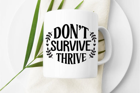 Dont Survive Thrive SVG Design SVG Designangry 