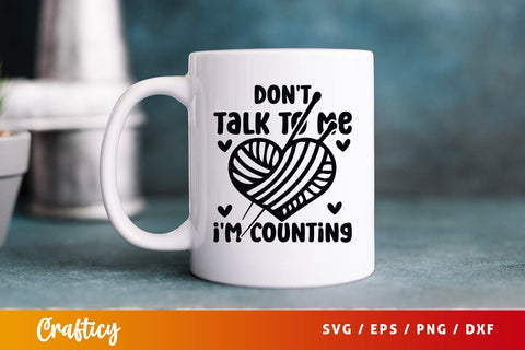 Dont talk to me im counting T shirt SVG Design SVG Designangry 