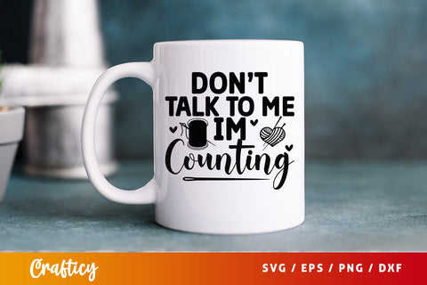 Dont talk to me im counting T shirt SVG Design SVG Designangry 