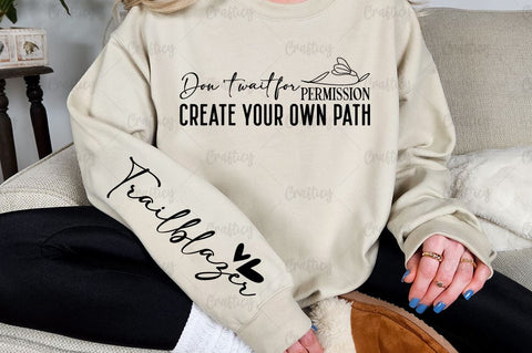Don't wait for permission create your own path Sleeve SVG Design SVG Designangry 