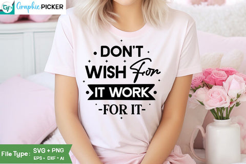 Don't Wish For It Work For It SVG Cut File, SVGs, Food & Drink, Print & Cut, Quotes and Sayings SVG DesignPlante 503 