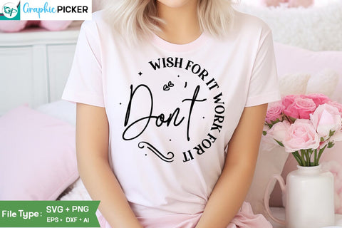 Don't Wish For It Work For It SVG Cut File, SVGs, Food & Drink, Print & Cut, Quotes and Sayings SVG DesignPlante 503 