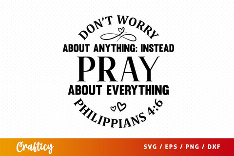 Dont worry about anything instead pray about everything Svg Design SVG Designangry 