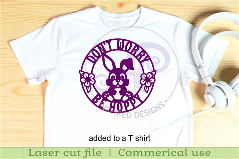 Don't worry be Hoppy Bunny wall sign svg laser cut SVG APInspireddesigns 