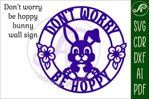 Don't worry be Hoppy Bunny wall sign svg laser cut SVG APInspireddesigns 