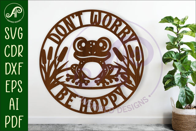 Don't worry, Be hoppy frog wall sign, SVG file. vector sign SVG APInspireddesigns 