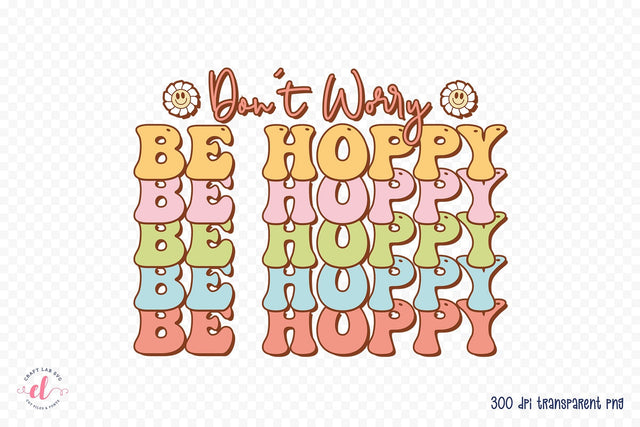 Don't Worry Be Hoppy | Groovy Easter Sublimation Sublimation CraftLabSVG 
