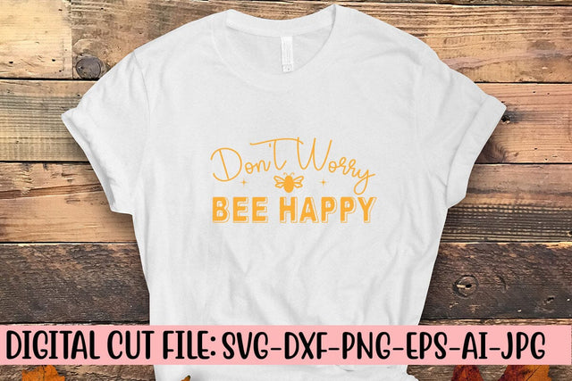 Don't Worry Bee Happy SVG SVG Syaman 