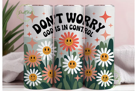 Don't Worry God Tumbler Wrap PNG Sublimation PixelChick 