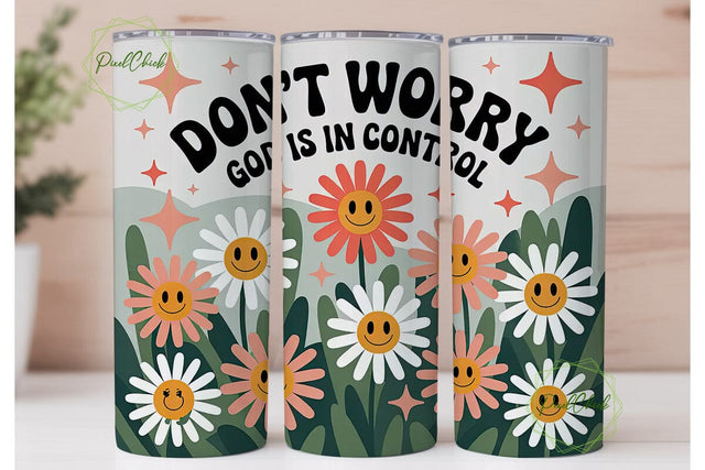 Don't Worry God Tumbler Wrap PNG Sublimation PixelChick 