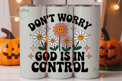 Don't Worry God Tumbler Wrap PNG Sublimation PixelChick 