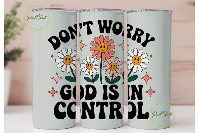 Don't Worry God Tumbler Wrap PNG Sublimation PixelChick 