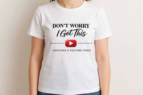 Don’t Worry I Got This YouTube Quote PNG | Funny Meme Shirt Design SVG BillahCrafts 