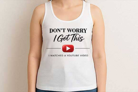 Don’t Worry I Got This YouTube Quote PNG | Funny Meme Shirt Design SVG BillahCrafts 