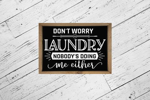 Don't Worry Laundry Nobody's Doing Me Either, Laundry Room SVG SVG CraftLabSVG 