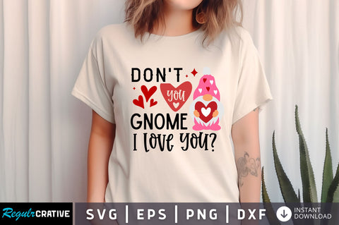 Dont you gnome i love you SVG design SVG Regulrcrative 