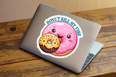 Donut kill my vibe Sticker Design Sublimation Regulrcrative 