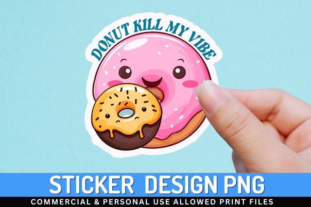 Donut kill my vibe Sticker Design Sublimation Regulrcrative 