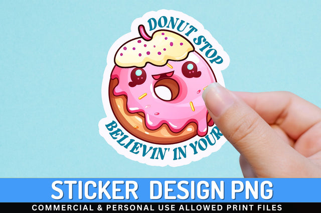 Donut stop believin Sticker Design Sublimation Regulrcrative 