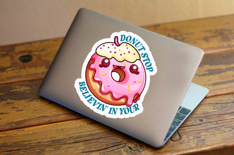 Donut stop believin Sticker Design Sublimation Regulrcrative 