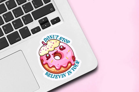 Donut stop believin Sticker Design Sublimation Regulrcrative 